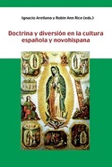 DOCTRINA Y DIVERSION EN LA CULTURA ESPAÑOLA Y NOVOHISPANA
