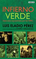 INFIERNO VERDE: SIETE AÑOS SECUESTRADO POR LAS FARC