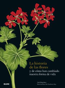 LA HISTORIA DE LAS FLORES. Y DE CÓMO HAN CAMBIADO NUESTRA FORMA DE VIDA