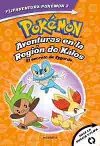 POKÉMON. AVENTURAS EN LA REGIÓN KALOS. EL SECRETO DE ZYGARDE + AVENTURAS EN LA RPRIMERAS LECTURAS. A