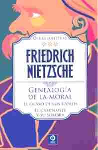 GENEALOGÍA DE LA MORAL / EL OCASO DE LOS ÍDOLOS / EL CAMINANTE Y SU SOMBRA. OBRAS MAESTRAS, 3