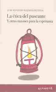 LA ETICA DEL PASEANTE Y OTRAS RAZONES PARA LA ESPERANZA