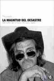 LA MAGNITUD DEL DESASTRE. MEMORIAS DE UN ROCK CRITICO POCO FIABLE