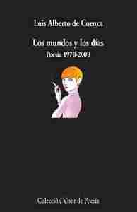 LOS MUNDOS Y LOS DÍAS                                                           POESÍA 1970-2009