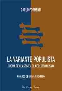 LA VARIANTE POPULISTA. LUCHA DE CLASES EN EL NEOLIBERALISMO