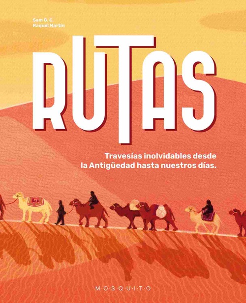 RUTAS. TRAVESÍAS INOLVIDABLES DESDE LA ANTIGÜEDAD HASTA NUESTROS DÍAS