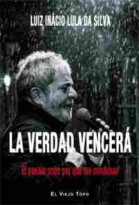 LA VERDAD VENCERÁ. EL PUEBLO SABE POR QUÉ ME CONDENAN