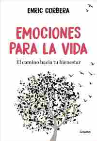 EMOCIONES PARA LA VIDA. EL CAMINO HACIA TU BIENESTAR