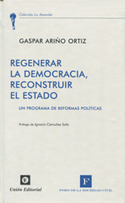 REGENERAR LA DEMOCRACIA. RECONSTRUIR EL ESTADO. UN PROGRAMA DE REFORMAS POLITICAS