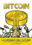 BITCOIN. LA MONEDA DEL FUTURO. QUE ES COMO FUNCION