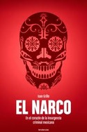 EL NARCO. EN EL CORAZÓN DE LA INSURGENCIA CRIMINAL MEXICANA