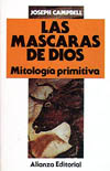 MASCARAS DE DIOS: MITOLOGIA PRIMITIVA, LAS