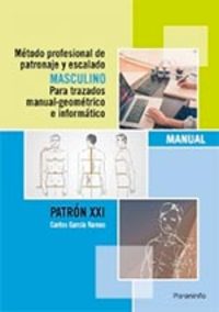 METODO PROFESIONAL DE PATRONAJE Y ESCALADO MASCULINO PARA TRAZADOS MANUAL GEOMETRICO E INFORMATICO