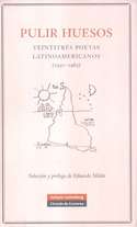 PULIR HUESOS. VEINTITRES POETAS LATINOAMERICANOS ( 1950 - 1965 )