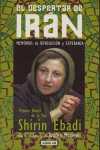 DESPERTAR DE IRAN, EL. MEMORIAS DE REVOLUCION Y ESPERANZA.SHIIRI EBADI