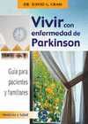 VIVIR CON ENFERMEDAD DE PARKINSON. GUIA PARA PACIENTES Y FAMILIARES