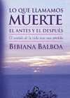 LO QUE LLAMAMOS MUERTE. EL ANTES Y EL DESPUES