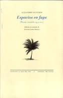 ESPACIOS EN FUGA (POESIA REUNIDA, 1974-2010)