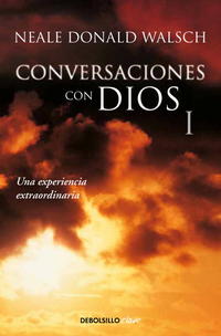 CONVERSACIONES CON DIOS, 1. UNA EXPERIENCIA EXTRAORDINARIA