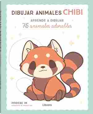 DIBUJAR ANIMALES CHIBI. APRENDE A DIBUJAR 75 ANIMALES ADORABLES