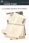 GUERRA SECRETA DE MI PADRE, LA