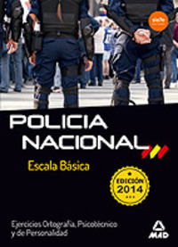 POLICIA NACIONAL ESCALA BASICA: EJERCICIOS ORTOGRAFÍA, PSICOTÉCNICO Y DE PERSONALIDAD