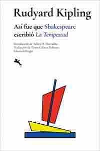 ASÍ FUE QUE SHAKESPEARE ESCRIBIÓ LA TEMPESTAD (BILINGÜE)