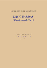 LAS GUARDAS. (CUADERNOS DEL SUR)