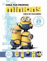 CREA TUS PROPIOS MINIONS. LIBRO DE RECORTABLES (25 FIGURITAS)