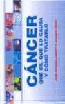CANCER, QUE ES, QUE LO CAUSA, Y COMO TRATARLO