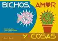 BICHOS AMOR Y COSAS