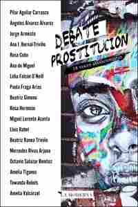 DEBATE PROSTITUCION. 18 VOCES ABOLICIONISTAS