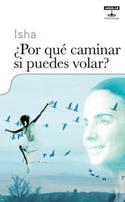 ¿ POR QUE CAMINAR SI PUEDES VOLAR ?