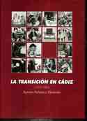 LA TRANSICION EN CADIZ (1975-1982). ASPECTOS POLITICOS Y ELECTORALES