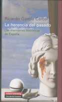 LA HERENCIA DEL PASADO. LAS MEMORIAS HISTORICAS DE ESPAÑA (PREMIO NACIONAL DE HISTORIA 2012)