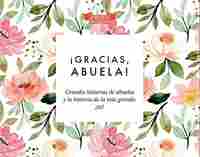 ¡ GRACIAS ABUELA ! GRANDES HISTORIAS DE ABUELAS